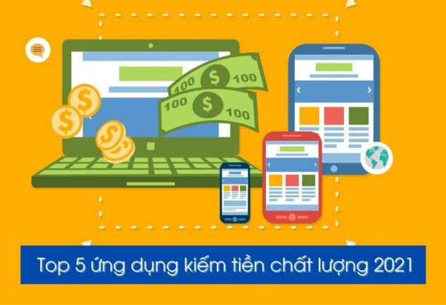 Top 5 ứng dụng kiếm tiền uy tín 2021